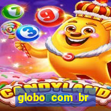 globo com br absolutamente noticias